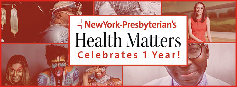 - NewYork-Presbyterian's Health Matters Celebrates 1 Year!