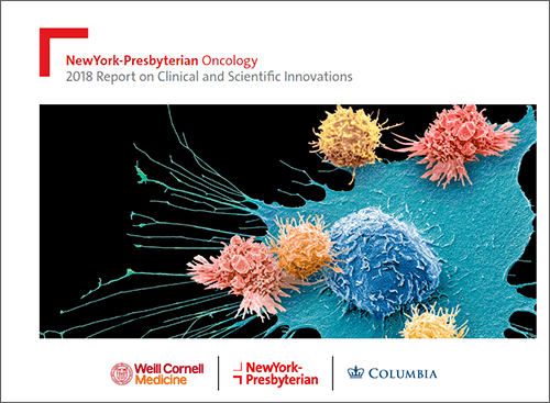 NewYork-Presbyterian Oncology 2018 Report on Clinical and Scientific Innovations