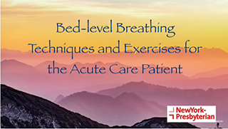 Bed-level Breathing Techniques and Exercises for the Acute Care Patient