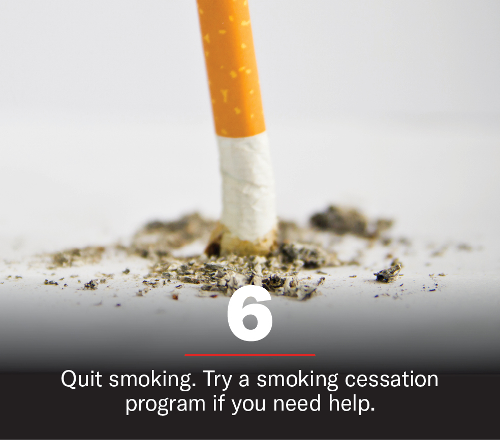 Quit smoking. Try a smoking cessation program if you need help.