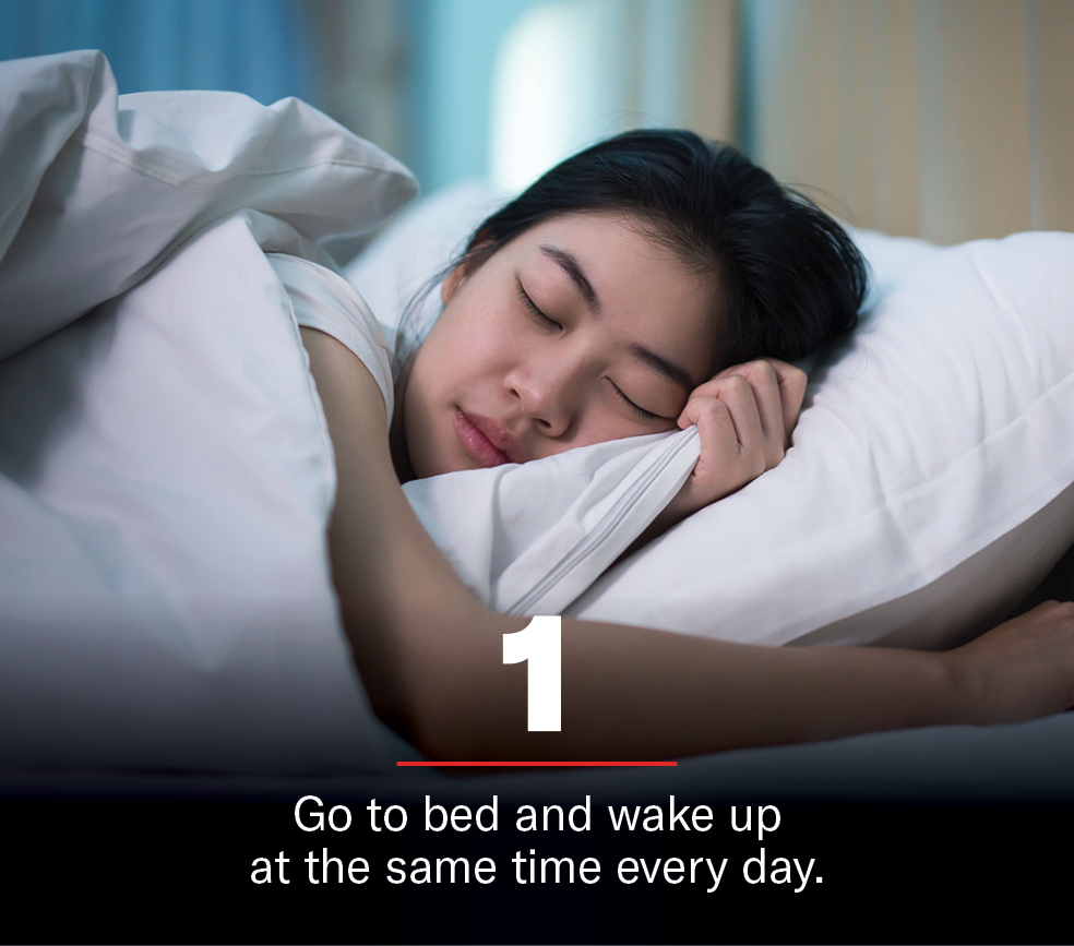 Go to bed and wake up at the same time every day