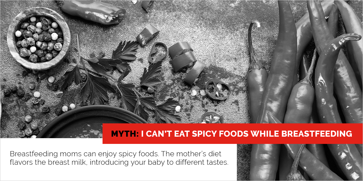 Myth: I can't eat spicy foods while breastfeeding.