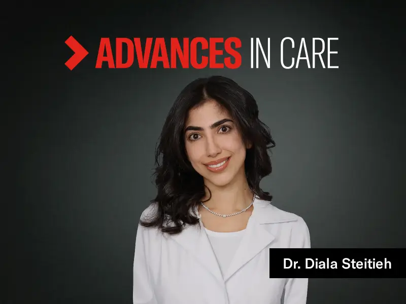 Advances in Care with Dr. Diala Steitieh