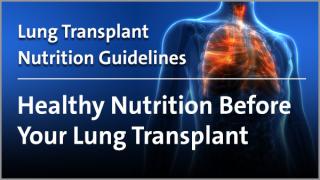 Healthy Nutrition Before  Your Lung Transplant